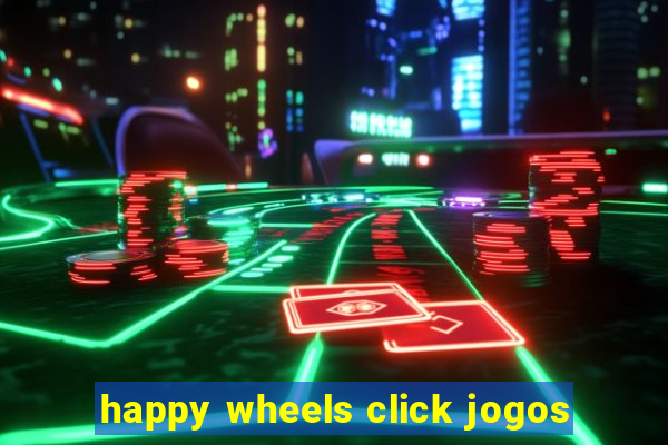 happy wheels click jogos